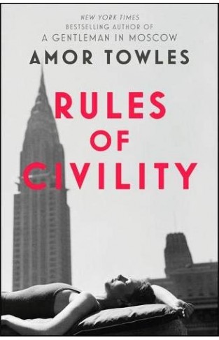 Rules of Civility: The stunning debut by the million-copy bestselling author of A Gentleman in Moscow